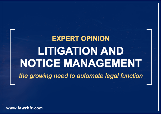 Expert Opinion – Need for Litigation and Notice Management Software