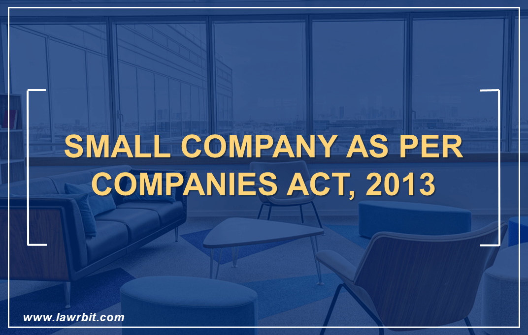 Small Company As Per Companies Act 2013 Lawrbit