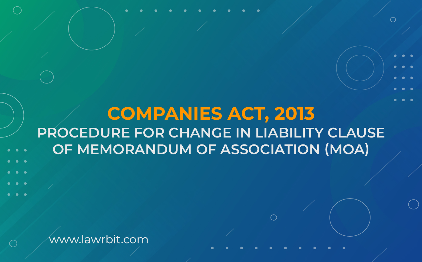 Change In Liability Clause Of Memorandum Of Association (MOA)