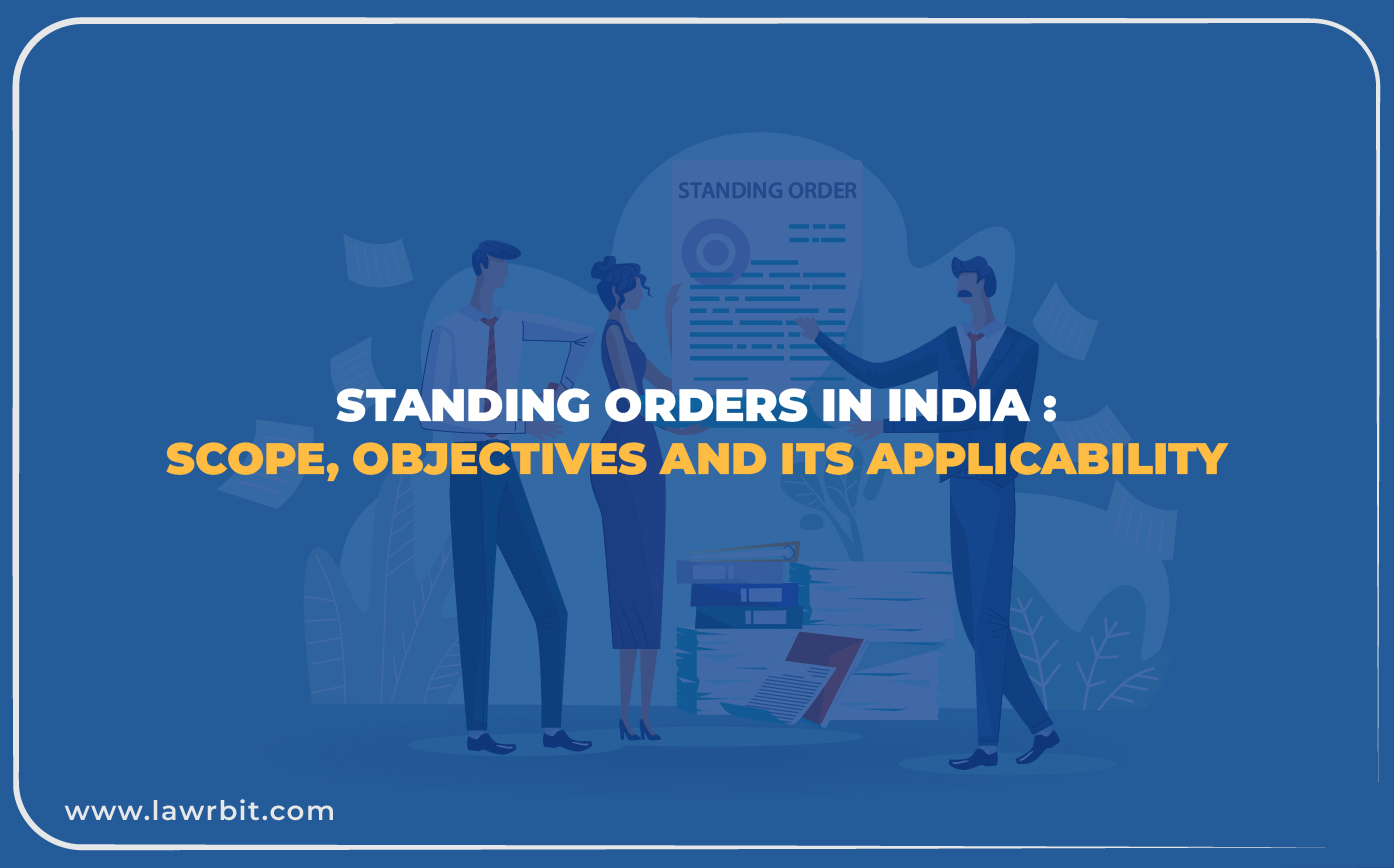 Standing Orders in India : Scope, Objectives and its Applicability