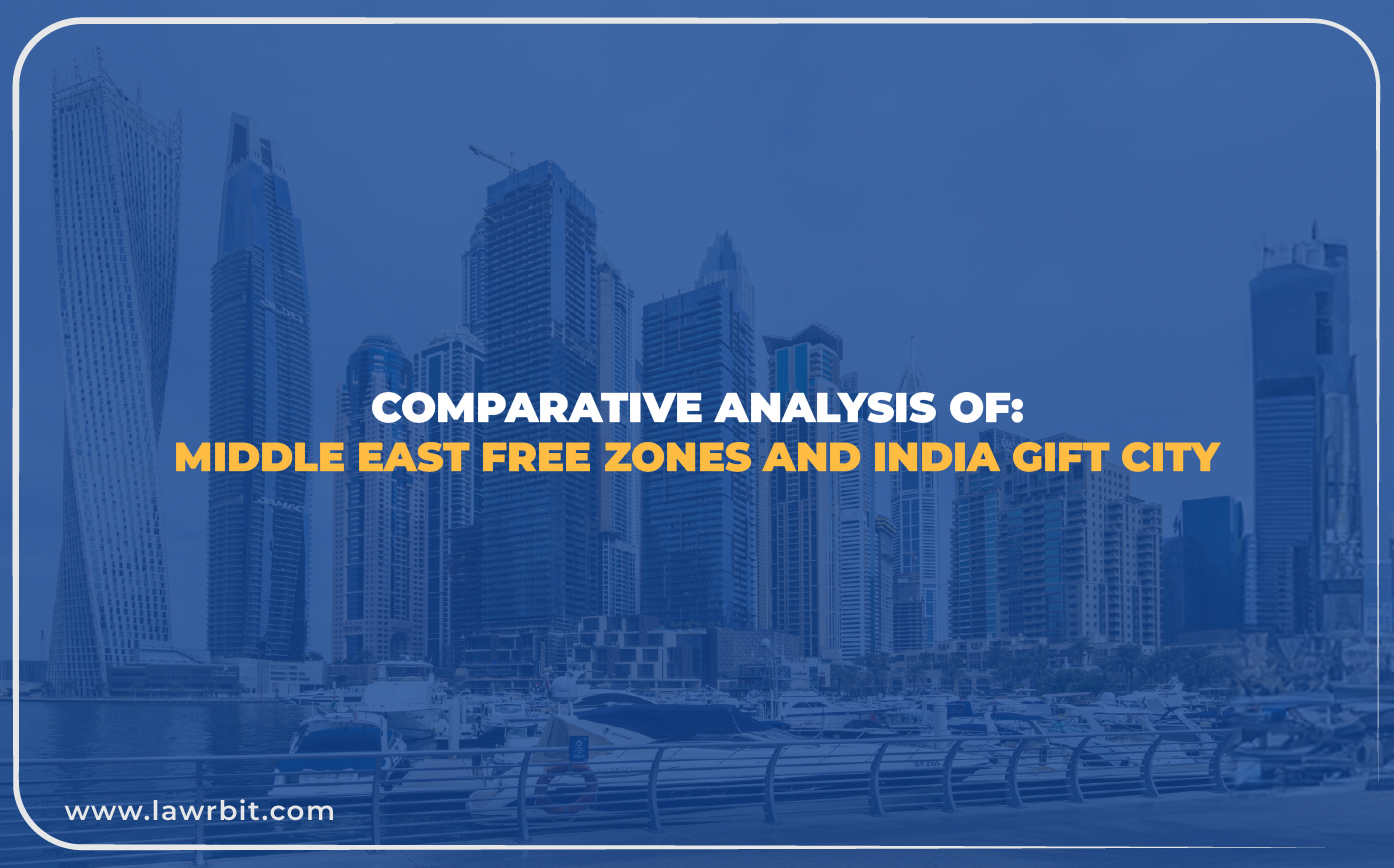 Comparative Analysis of Middle Eastern Free Zones and India’s Gift City