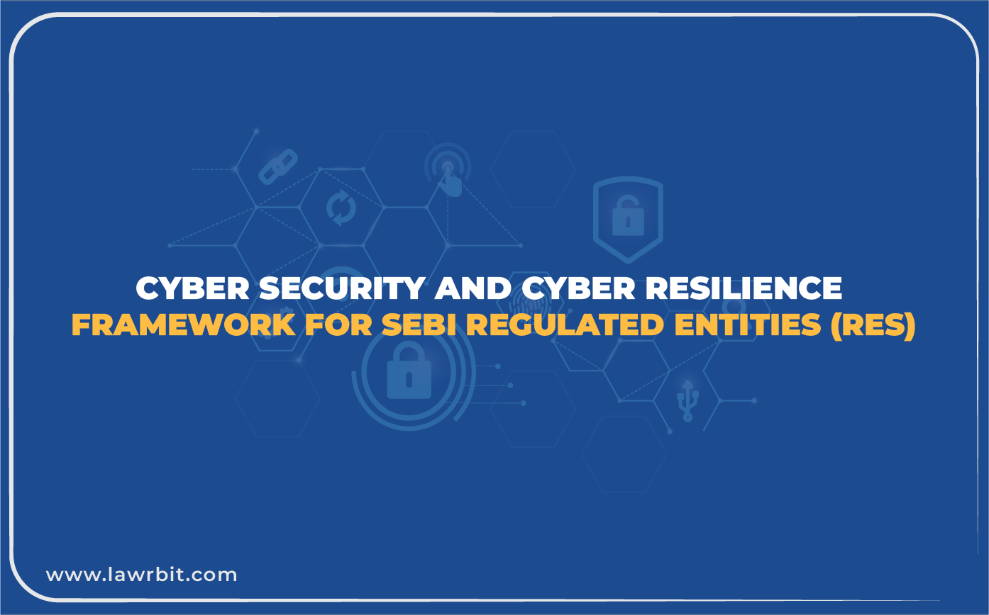 Cyber Security and Cyber Resilience Framework for SEBI Regulated Entities (REs)