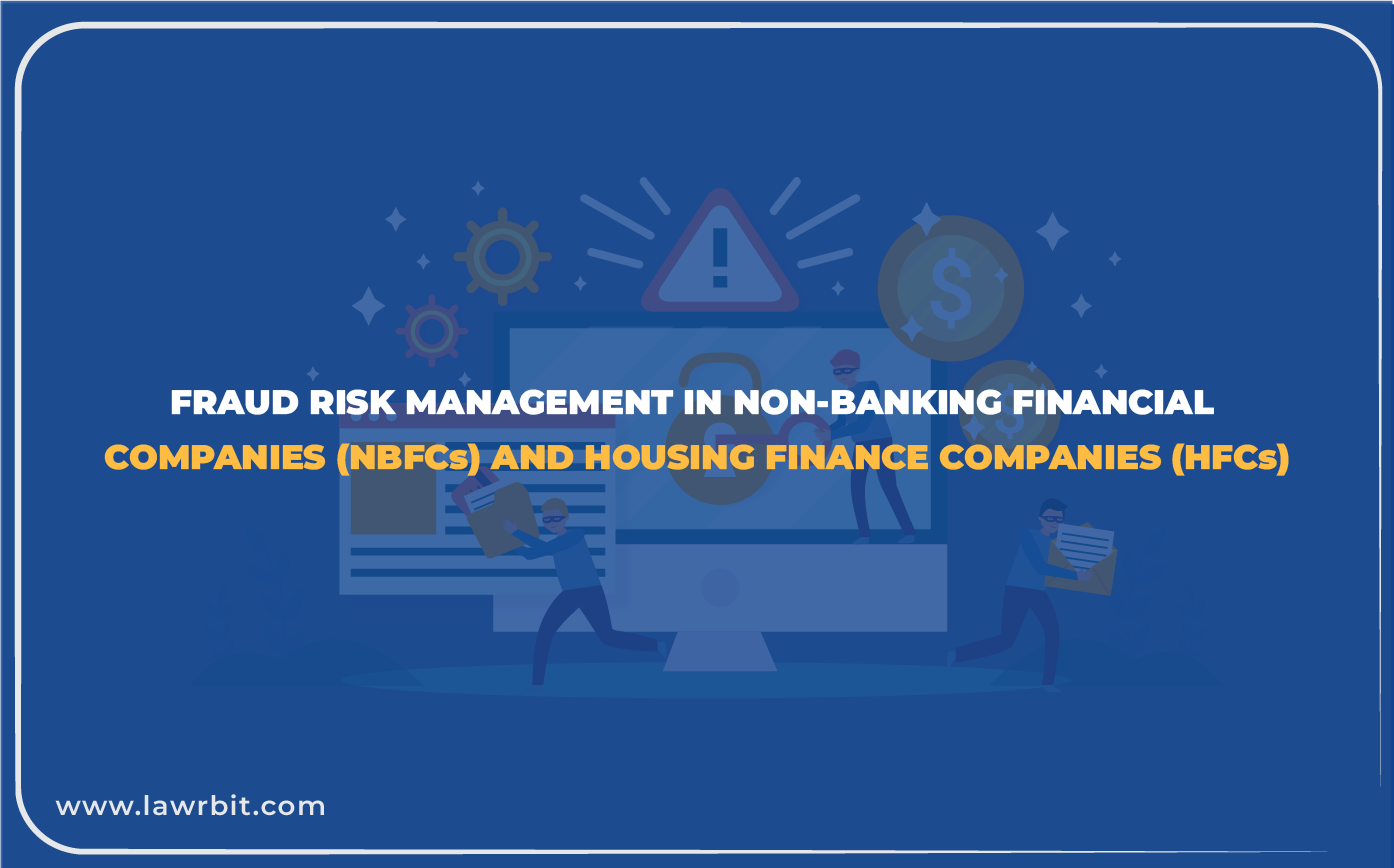 Fraud Risk Management in Non-Banking Financial Companies (NBFCs) and Housing Finance Companies (HFCs)