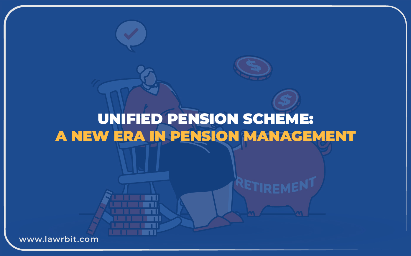 Unified Pension Scheme: A New Era in Pension Management