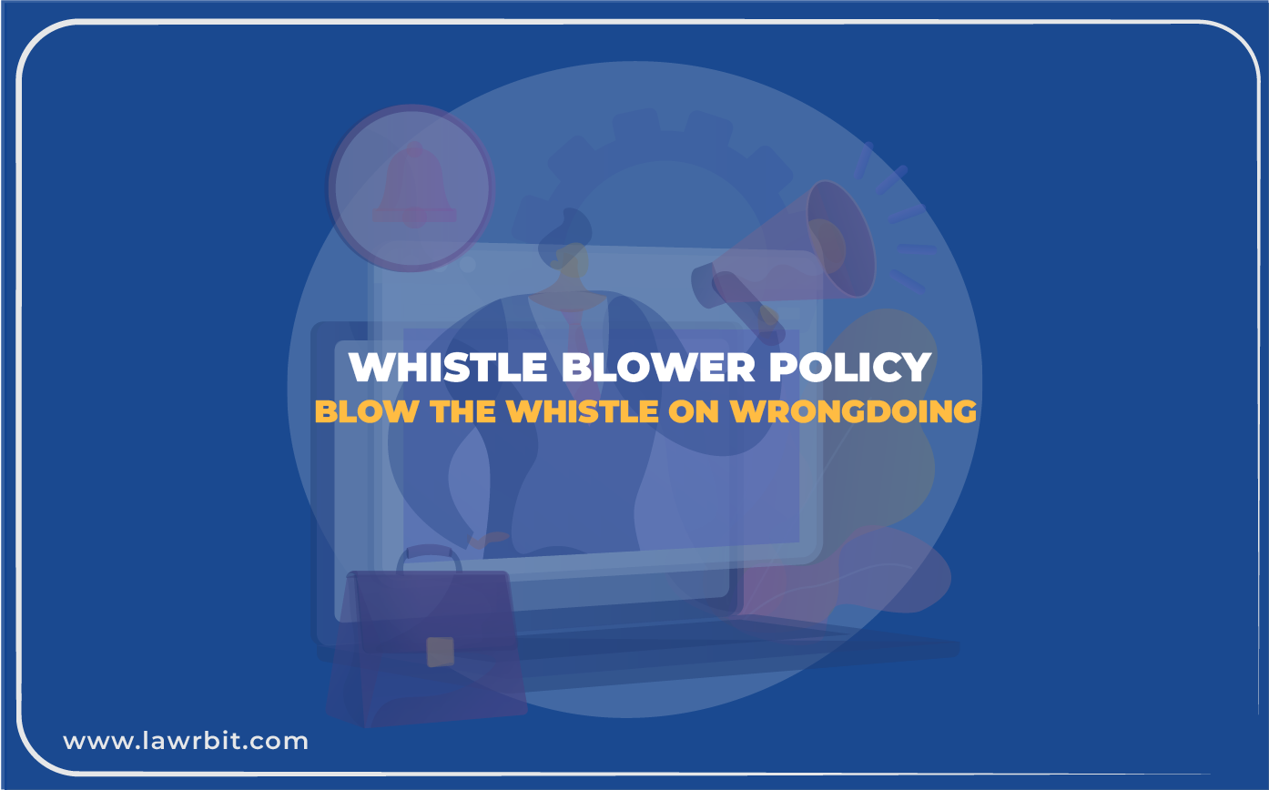 Whistle Blower Policy : Blow the Whistle on Wrongdoing