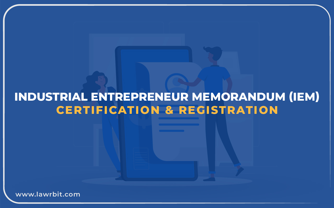 Industrial Entrepreneur Memorandum (IEM) Certification & Registration